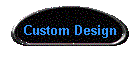 Custom Design