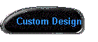 Custom Design